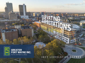 the cover of the 2022 greater fort wayne inc legislative agenda